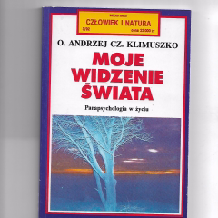Moje widzenie świata. Parapsychologia w życiu