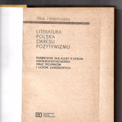 Literatura polska okresu pozytywizmu. Podręcznik dla klasy II liceum ogólnokształcącego oraz liceów i techników zawodowych