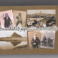 Stambuł i Egipt na dawnej fotografii