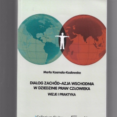 Dialog Zachód-Azja wschodnia w dziedzinie praw człowieka. Wizje i praktyka