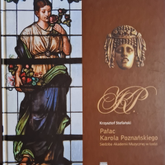 Pałac Karola Poznańskiego. Siedziba Akademii Muzycznej w Łodzi