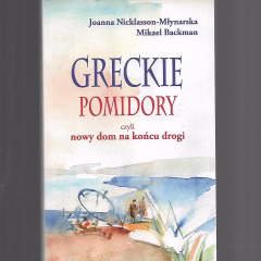 Greckie pomidory, czyli nowy dom na końcu drogi