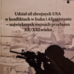 Udział sił zbrojnych USA w konfliktach w Iraku i Afganistanie - największych wojnach przełomu XX/XXI wieku