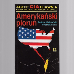 Amerykański piorun. Agent CIA ujawnia kulisy swojej działalności w Izraelu
